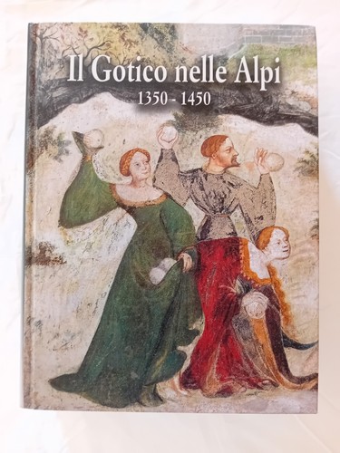 Gotico nelle alpi 1350 1450 - il,